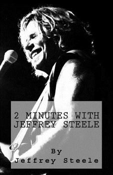 Paperback 2 Minutes with Jeffrey Steele: Volume One Book