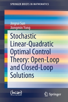 Paperback Stochastic Linear-Quadratic Optimal Control Theory: Open-Loop and Closed-Loop Solutions Book