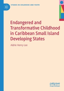 Paperback Endangered and Transformative Childhood in Caribbean Small Island Developing States Book