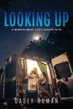 Paperback Looking Up: A Memoir about Life's Sudden Exits Book