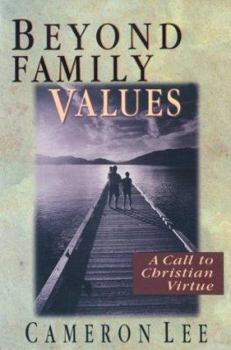 Paperback Beyond Family Values: A Call to Christian Virtue Book