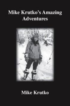 Paperback Mike Krutko's Amazing Adventures Book