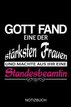Gott fand eine der stärksten Frauen und machte aus ihr eine Standesbeamtin: A5 Notizbuch | Liniert 120 Seiten | Geschenk/Geschenkidee zum Geburtstag | ... | Muttertag | Namenstag (German Edition)