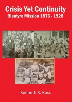 Crisis Yet Continuity: Blantyre Mission 1876 -1928