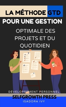 Paperback La Méthode GTD pour une Gestion Optimale des Projets et du Quotidien [French] Book