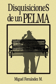 Paperback Disquisiciones de Un Pelma [Spanish] Book