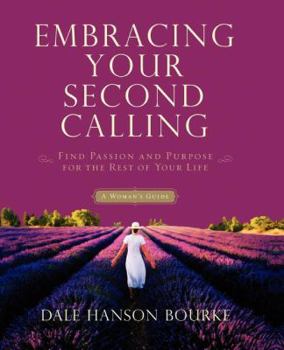 Paperback Embracing Your Second Calling: Find Passion and Purpose for the Rest of Your Life Book