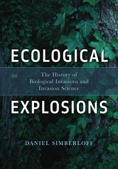 Paperback Ecological Explosions: The History of Biological Invasions and Invasion Science Book