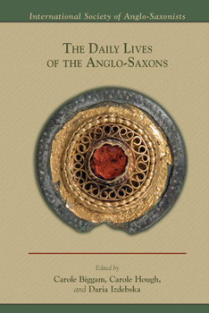 Hardcover The Daily Lives of the Anglo-Saxons, 519 Book