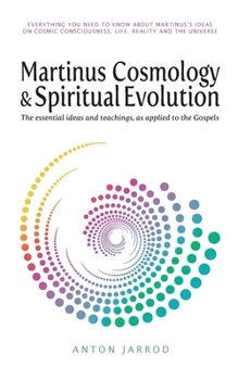 Paperback Martinus Cosmology and Spiritual Evolution: The Essential Ideas and Teachings, as Applied to the Gospels Book