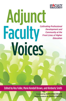 Paperback Adjunct Faculty Voices: Cultivating Professional Development and Community at the Front Lines of Higher Education Book