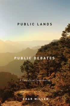 Paperback Public Lands, Public Debates: A Century of Controversy Book
