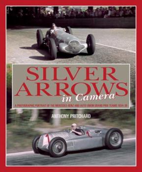 Hardcover Silver Arrows in Camera: A Photographic History of the Mercedes-Benz and Auto Union Racing Teams 1934-39 Book