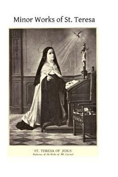 Paperback Minor Works of St. Teresa: Exclamations on the Love of God, Exclamations, Maxims and Poems of Saint Teresa of Jesus Book