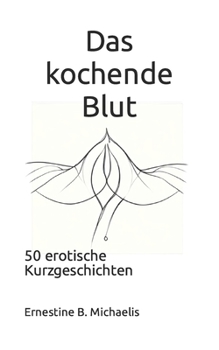 Paperback Das kochende Blut: 50 erotische Kurzgeschichten [German] Book