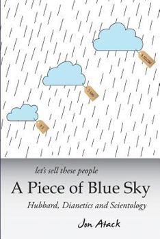 Paperback Let's sell these people A Piece of Blue Sky: Hubbard, Dianetics and Scientology Book