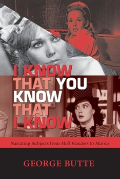 Paperback I Know That You Know That I Know: Narrating Subjects from Moll Flanders to Marnie Book