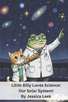Paperback Little Billy Loves Science: Our Solar System! Book