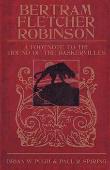 Paperback Bertram Fletcher Robinson: A Footnote to the Hound of the Baskervilles Book