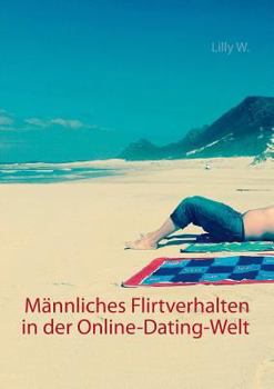 Paperback Männliches Flirtverhalten in der Online-Dating-Welt [German] Book