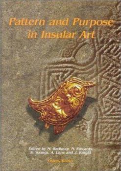 Hardcover Pattern and Purpose in Insular Art: Proceedings of the Fourth International Conference on Insular Art Held at the National Museum and Gallery, Cardiff Book