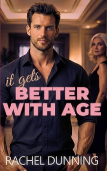 Paperback It Gets Better With Age: Sweet and Sexy Reverse Age-Gap Romance Book