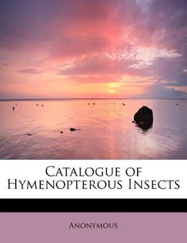 Paperback Catalogue of Hymenopterous Insects Book