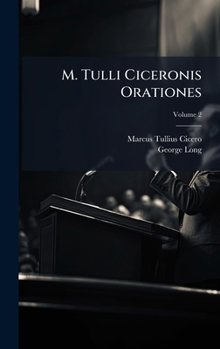 M. Tulli Ciceronis Orationes