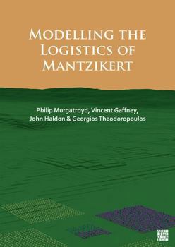 Paperback Modelling the Logistics of Mantzikert Book