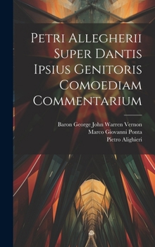 Hardcover Petri Allegherii Super Dantis Ipsius Genitoris Comoediam Commentarium [Latin] Book