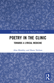 Hardcover Poetry in the Clinic: Towards a Lyrical Medicine Book