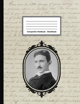 Paperback Composition Notebook - Sketchbook: Nikola Tesla Unlined Notebook 109 Blank Pages 8.5 x 11 in. Inventor Engineer Multi-Purpose Unruled Journal Physics Book