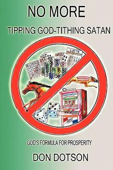 Paperback No More Tipping God-Tithing Satan: God's Formula for Prosperity Book