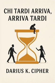 Chi tardi arriva, Arriva tardi (Italian Edition)