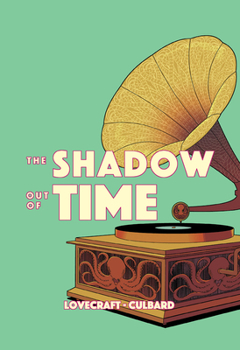 The Shadow Out of Time - Book  of the Culbard's Lovecraft