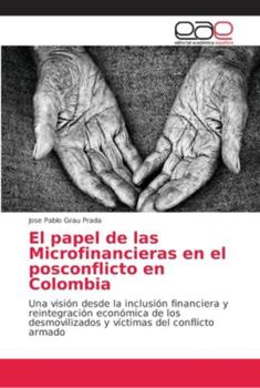 Paperback El papel de las Microfinancieras en el posconflicto en Colombia [Spanish] Book