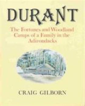 Paperback Durant: The Fortunes and Woodland Camps of a Family in the Adirondacks Book