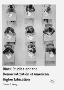 Paperback Black Studies and the Democratization of American Higher Education Book