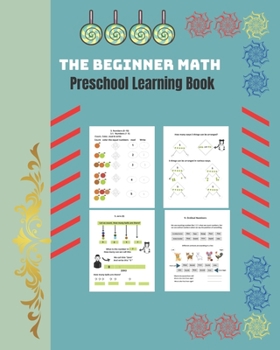 The Beginner Math Preschool Learning Book: Preschool Math Workbook for Toddlers Ages 2-7