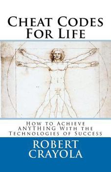 Paperback Cheat Codes For Life: How to Achieve ANYTHING With the Technologies of Success Book