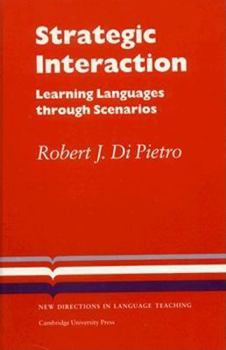 Hardcover Strategic Interaction: Learning Languages through Scenarios (Cambridge Language Teaching Library) Book