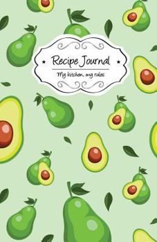 Paperback Recipe Journal: Avocados. Blank Cookbook Book