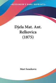 Paperback Djela Mat. Ant. Relkovica (1875) [Chinese] Book