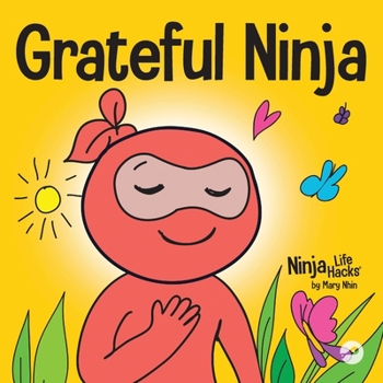 Paperback Grateful Ninja: A Children's Book About Cultivating an Attitude of Gratitude and Good Manners Book