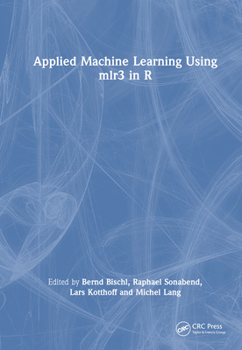 Hardcover Applied Machine Learning Using mlr3 in R Book