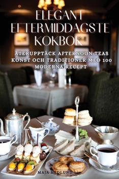 Paperback Elegant Eftermiddagste Kokbok [Swedish] Book