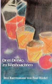 Paperback Drei Drinks zu Weihnachten: Drei Kurzromane [German] Book