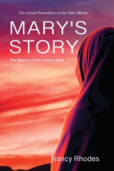 Paperback Mary's Story: The Beauty of the Lonely Heart Book