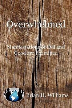 Paperback Overwhelmed: Manifestations of Evil and Good Are Examined Book