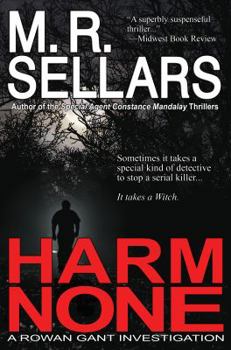 Harm None: A Rowan Gant Investigation - Book #1 of the A Rowan Gant Investigation